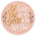 See the Good. Be the Good.